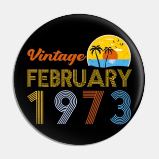 50th Birthday Vintage February 1973 50 Years Old Gifts Pin