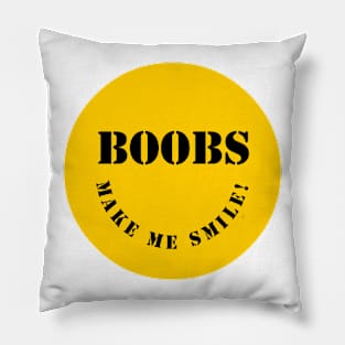 Boobs Make Me Smile! Pillow