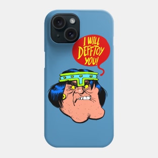 I Will Defftoy You! Phone Case