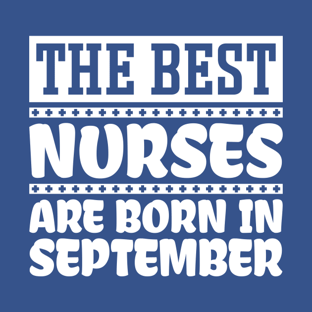 The Best Nurses Are Born In September by colorsplash