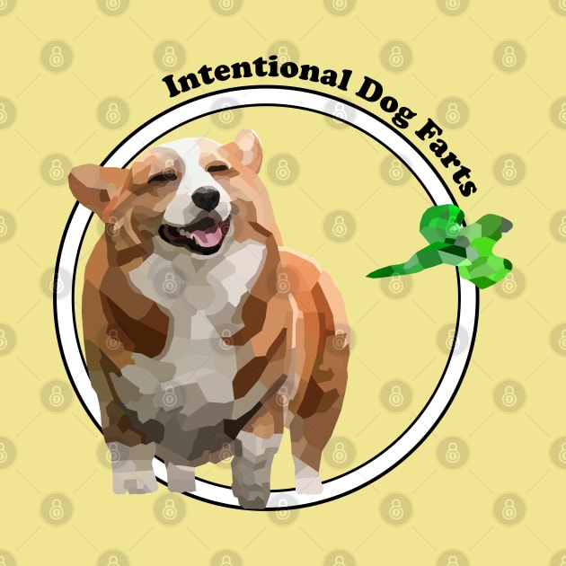 Intentional Dog Farts by Harston Morgan Designs