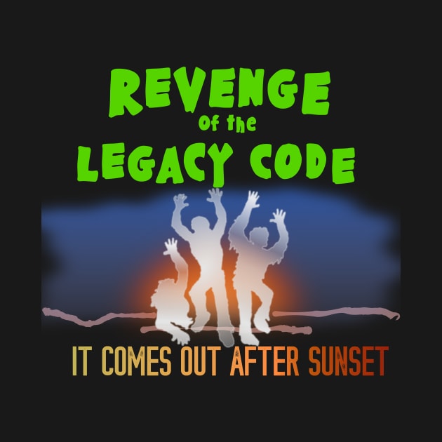 Revenge of the Legacy Code - It comes out after sunset by Lyrical Parser