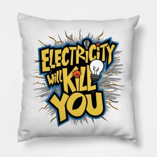 Electricity Will Kill You Pillow