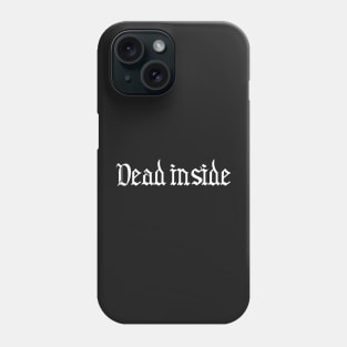 Dead inside Gothic - Typography Phone Case