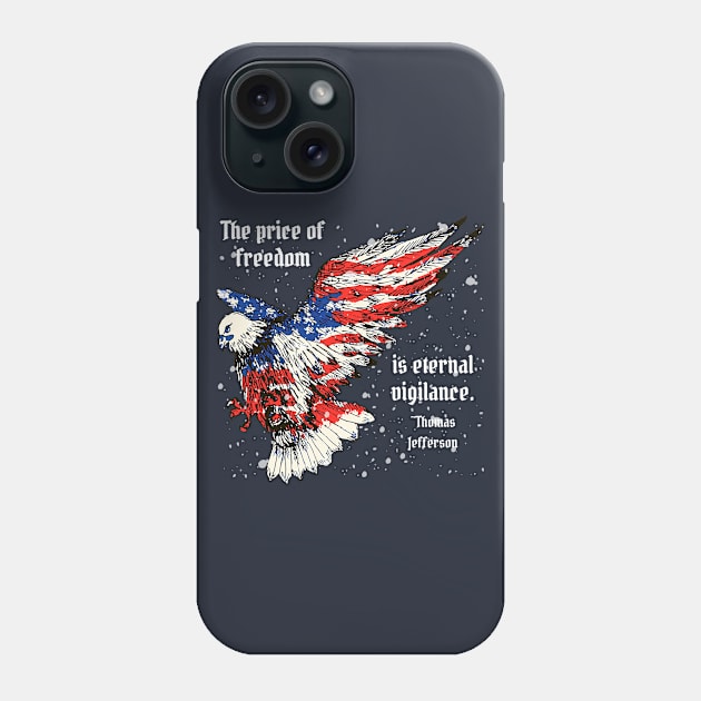 Patriotic Designs - Thomas Jefferson Quote - The Price of Freedom Phone Case by Underthespell