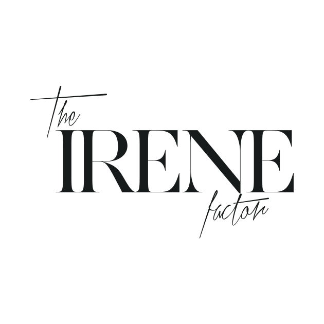 The Irene Factor by TheXFactor