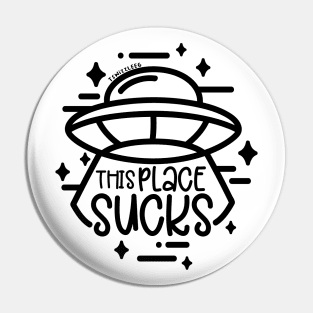 UFO - This Place Sucks Pin