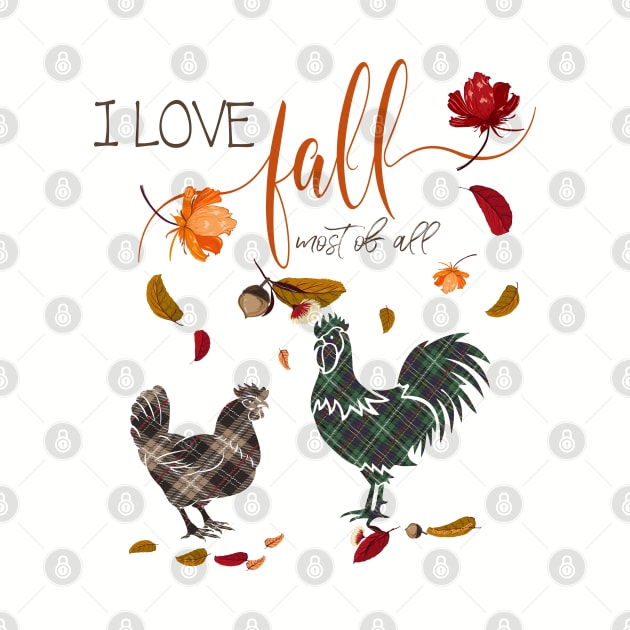 Chicken Lovers - I Love Fall Most of All by IconicTee