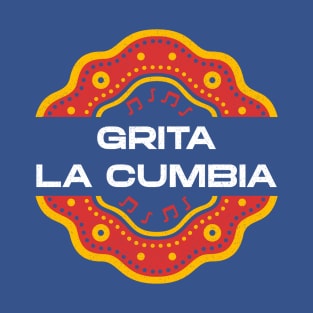 Grita la Cumbia T-Shirt