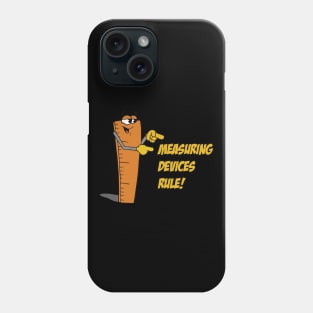 Measuring devices rule! Phone Case