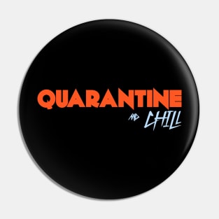 Quarantine and Chill Pin