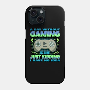 A Day Without Gaming Quote Console Games Phone Case