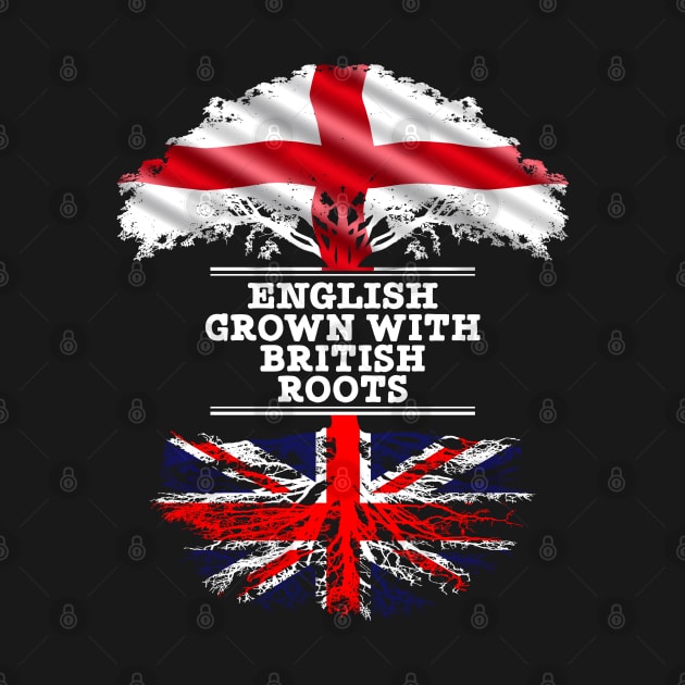 English Grown With British Roots - Gift for British With Roots From Great Britain by Country Flags