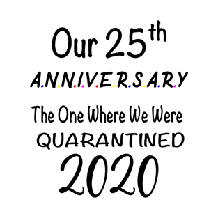 25th Anniversary Quarantined 2020 T-Shirt