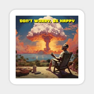 Don't Worry, Be Happy - Design 2 Magnet