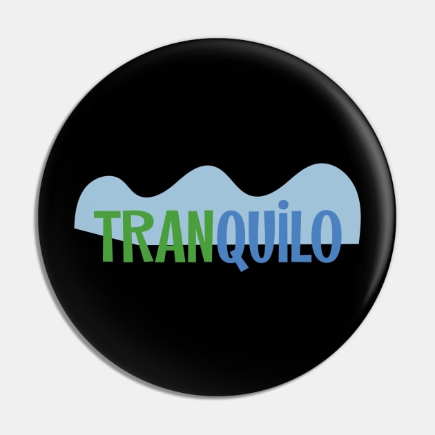 Tranquilo Pin by JunkyDotCom