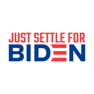 Settle for Biden T-Shirt