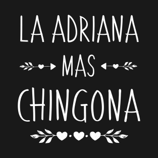 Spanish First Name Design - Adriana Mas Chingona T-Shirt