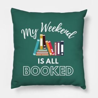 My Weekend is all Booked Pillow