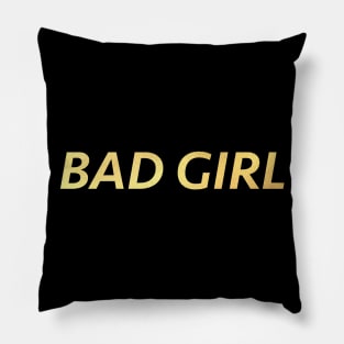 BAD GIRL Pillow