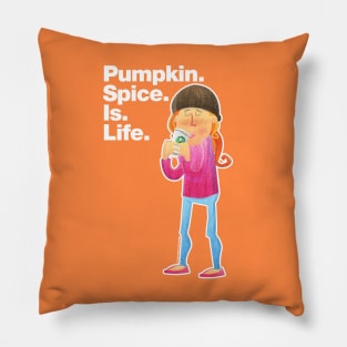 Pumpkin Spice Is Life. Pillow