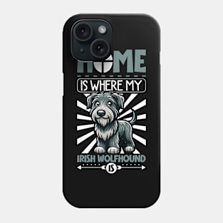 Home is with my Irish Wolfhound Phone Case