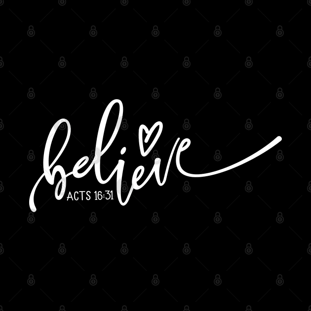 Believe, Acts 16:31, Christian, Jesus, Quote, Believer, Christian Quote, Saying by ChristianLifeApparel