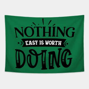 Nothing Easy is Worth Doing Tapestry