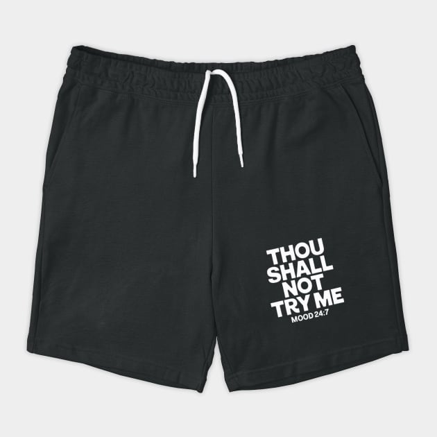 Thou Shall Not Try Me Mood 24:7, by CreativeSage