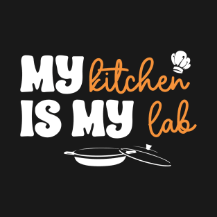 My Kitchen Is My Lab For Chef Cooking Lover Funny Saying T-Shirt