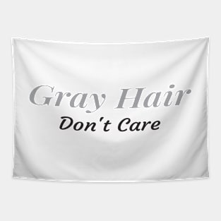 Gray Hair Don't Care, Getting Older ,Retired Gift, Grandma Grandpa Gift Tapestry