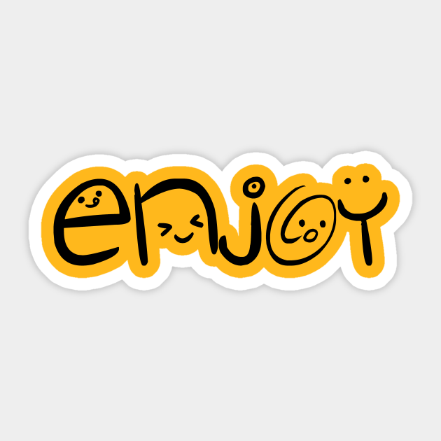 enjoy - Enjoy - Sticker | TeePublic