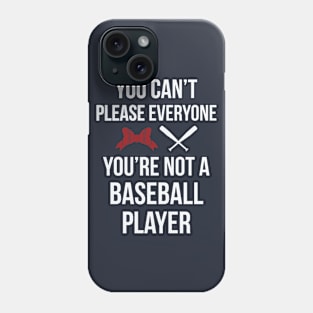 You're Not A Baseball Player Phone Case