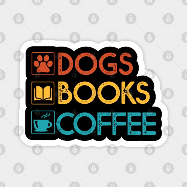 Dogs Books Coffee Gift Dog Lovers Coffee Lovers Books Gift Magnet by mommyshirts