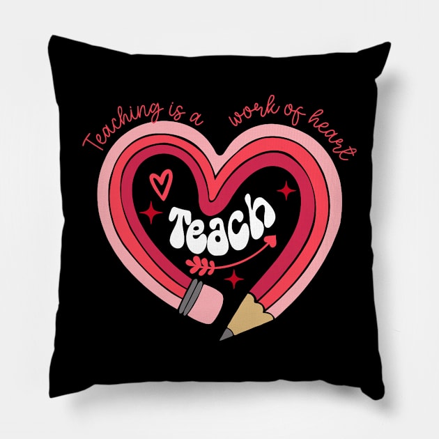 Teacher Valentines Day Teaching Is A Work Of Heart Pencil Pillow by jadolomadolo