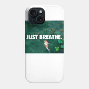 Just Breathe Phone Case