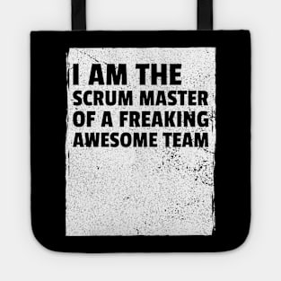 I am the scrum master of a freaking awesome team Tote