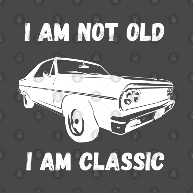 i am not old i am classic by debageur