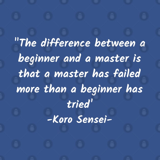 The difference between a beginner and a master is that a master has failed more than a beginner has tried by Teropong Kota