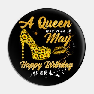 Sunflower A Queen Was Born In May Happy Birthday To Me Pin