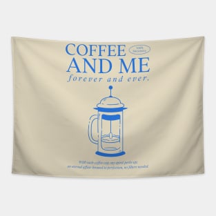 Coffee and me forever and ever Tapestry