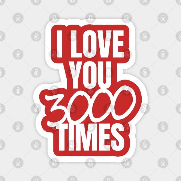 I Love You 3000 Times Quote Magnet by sketchnkustom