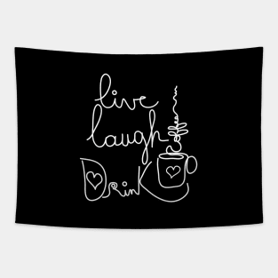 Live Laugh Drink Coffee Tapestry