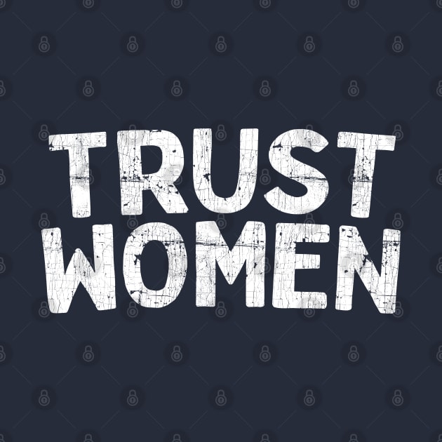 Trust Women / Typograpy Feminist Design by DankFutura