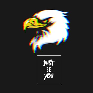 Just Be You! - Eagle T-Shirt