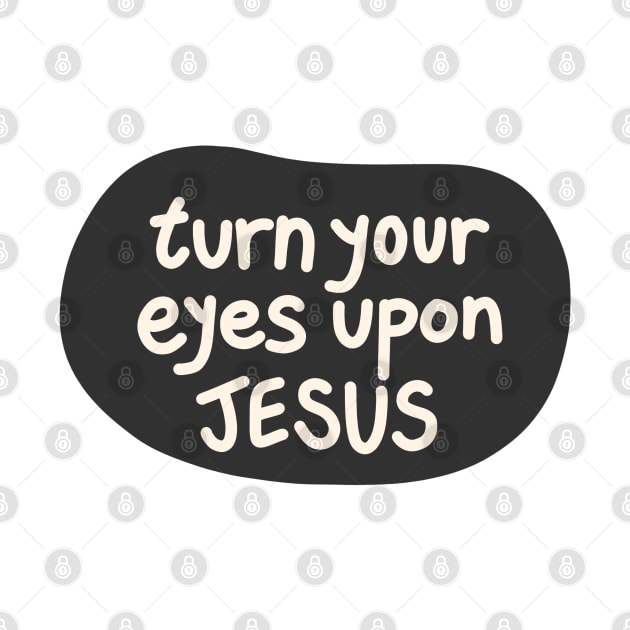 Turn your eyes upon Jesus, Lauren Daigle - Charcoal, Ivory by smileyfriend