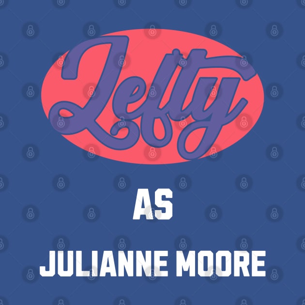 Lefty As julianne moore by DavidBriotArt