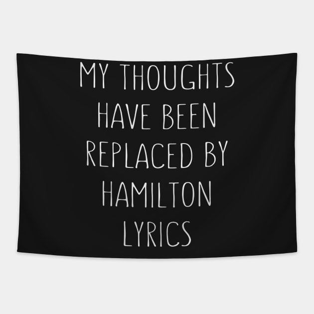 My Thoughts Have Been Replaced By Hamilton Lyrics - Hamilton Tapestry by kdpdesigns