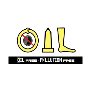 Oil Free Pollution Free T-Shirt
