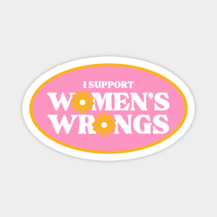 I support women's wrongs Magnet